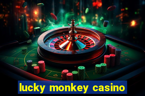 lucky monkey casino