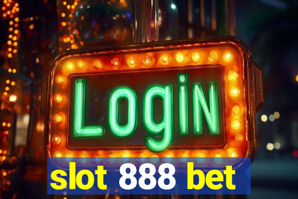 slot 888 bet