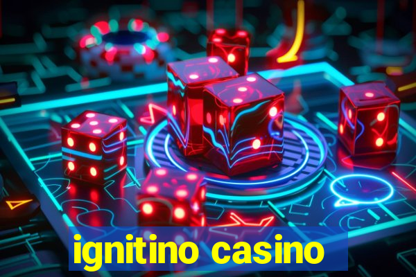 ignitino casino