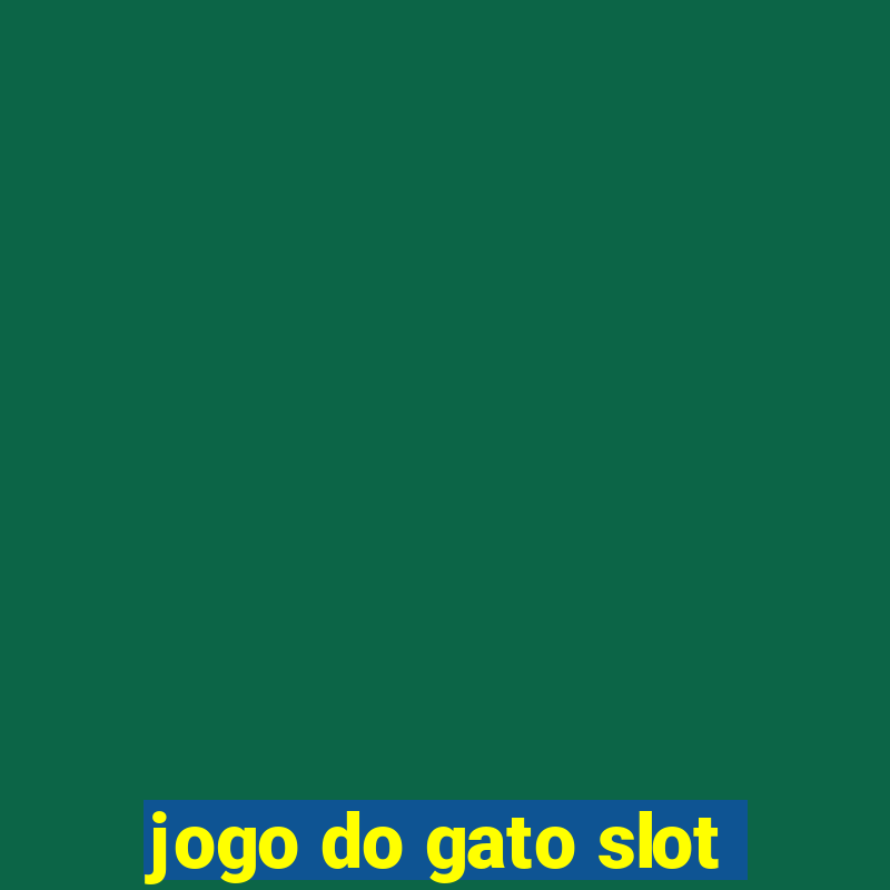 jogo do gato slot