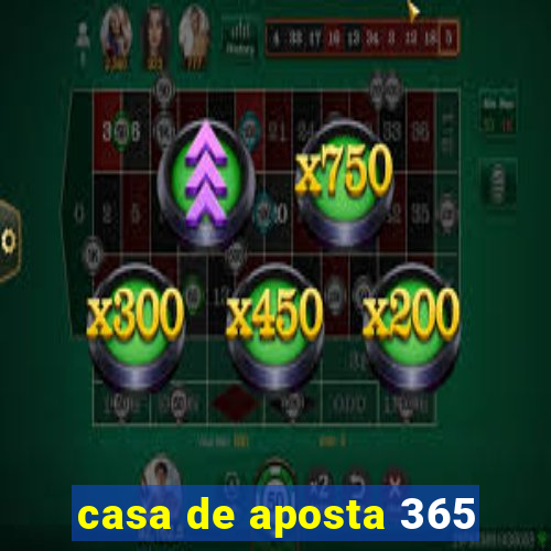 casa de aposta 365