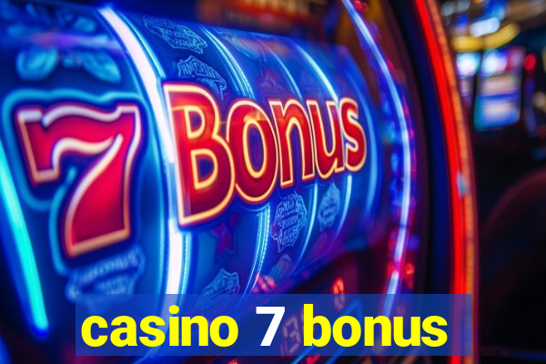 casino 7 bonus