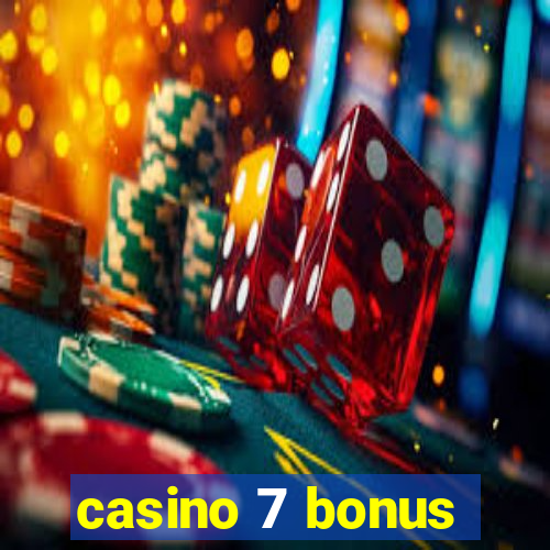 casino 7 bonus