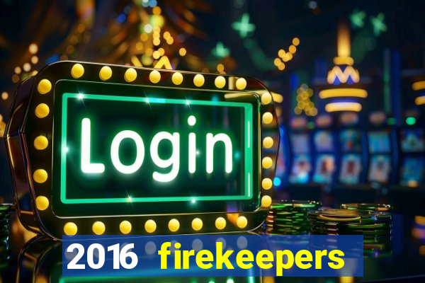 2016 firekeepers casino 400