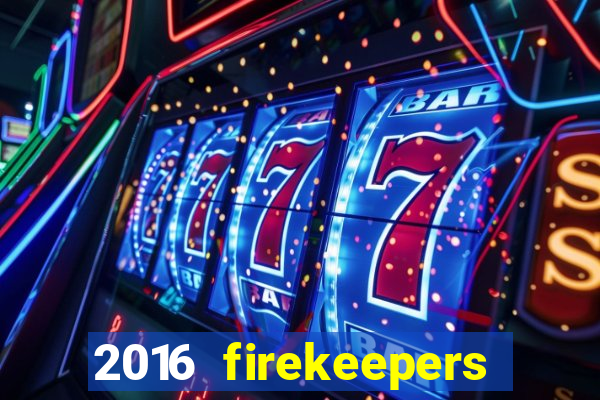 2016 firekeepers casino 400