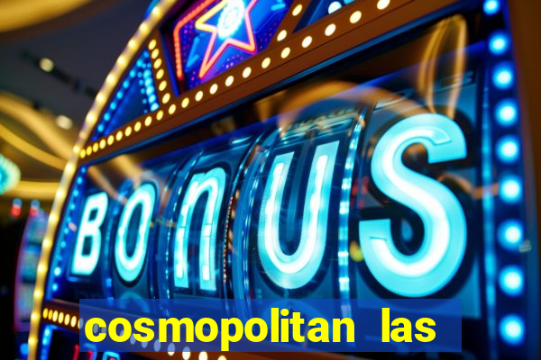 cosmopolitan las vegas hotel and casino