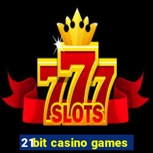 21bit casino games