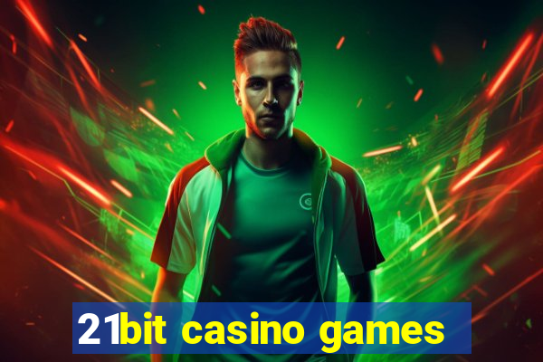 21bit casino games