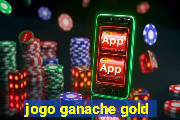 jogo ganache gold