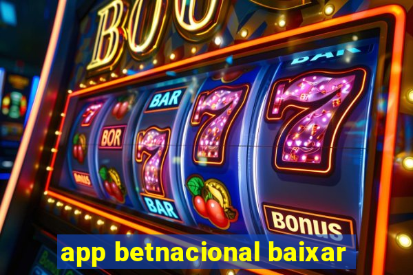 app betnacional baixar