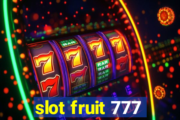 slot fruit 777