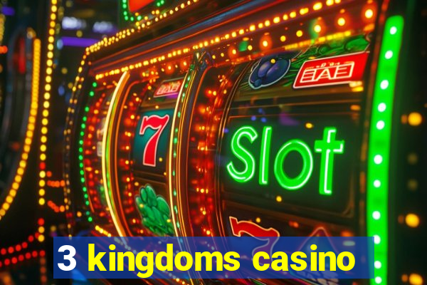 3 kingdoms casino