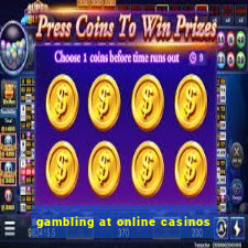 gambling at online casinos