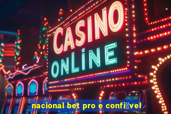 nacional bet pro e confi谩vel