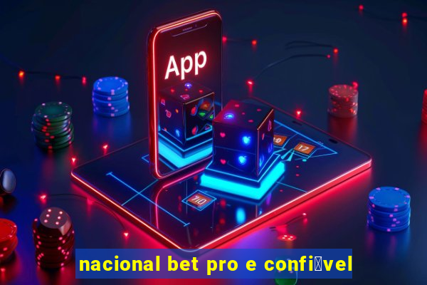 nacional bet pro e confi谩vel