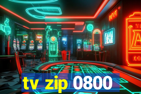 tv zip 0800