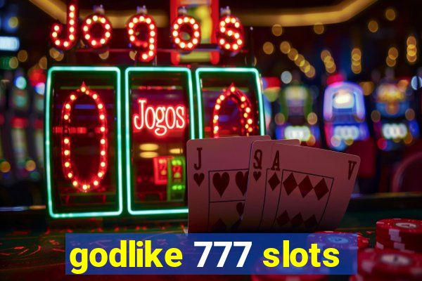 godlike 777 slots