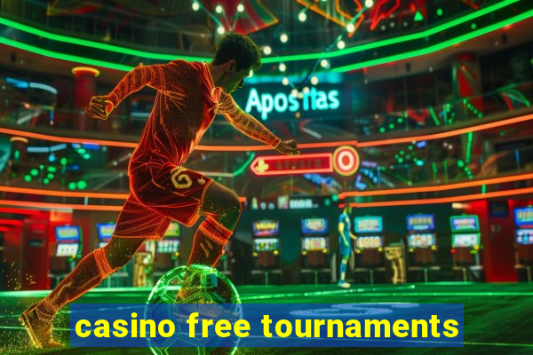 casino free tournaments