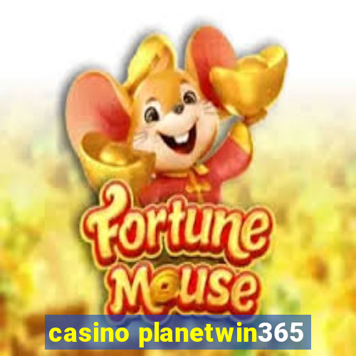 casino planetwin365