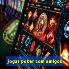 jogar poker com amigos