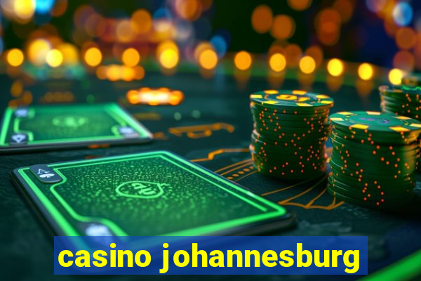 casino johannesburg