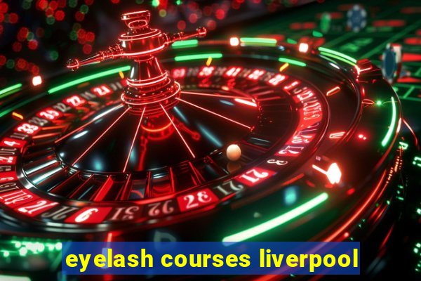 eyelash courses liverpool