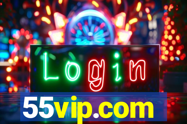 55vip.com