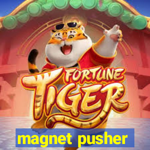 magnet pusher