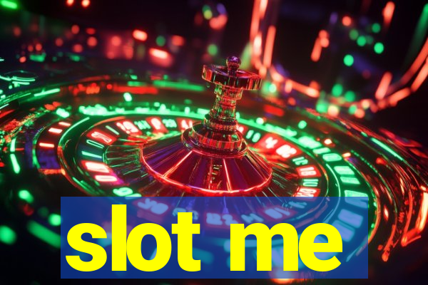 slot me