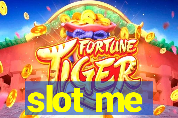 slot me