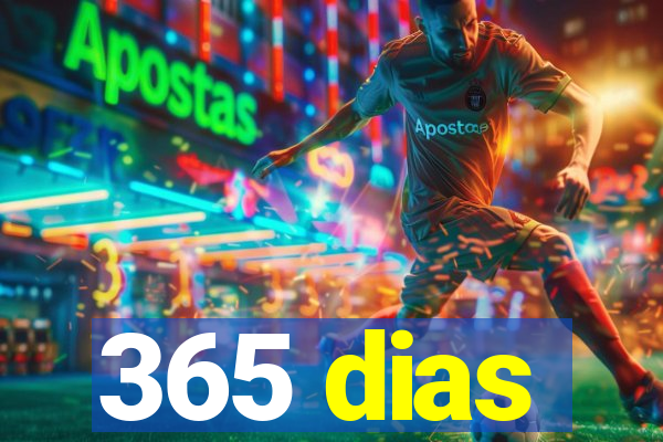 365 dias