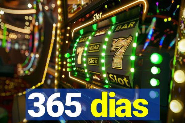 365 dias