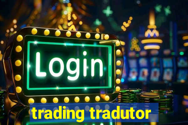 trading tradutor