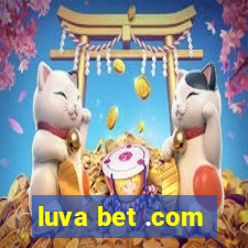 luva bet .com