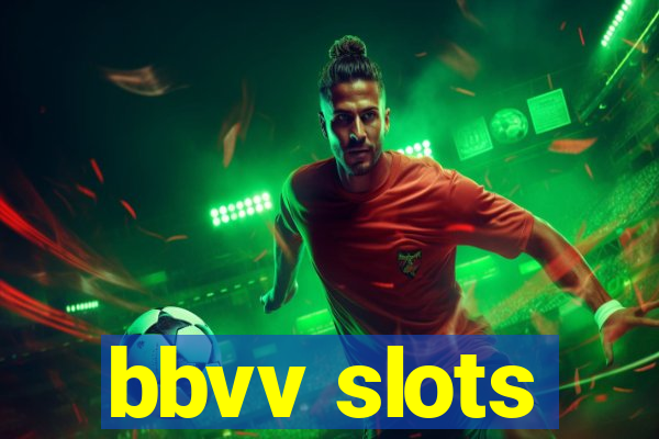 bbvv slots