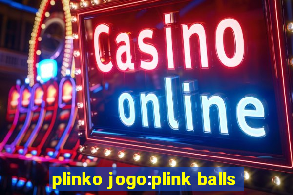 plinko jogo:plink balls