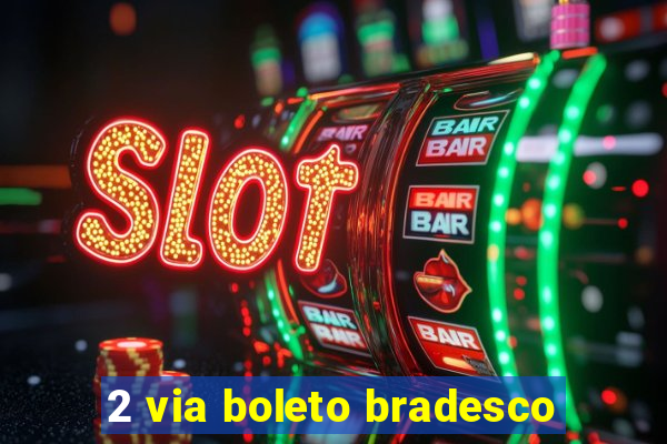 2 via boleto bradesco