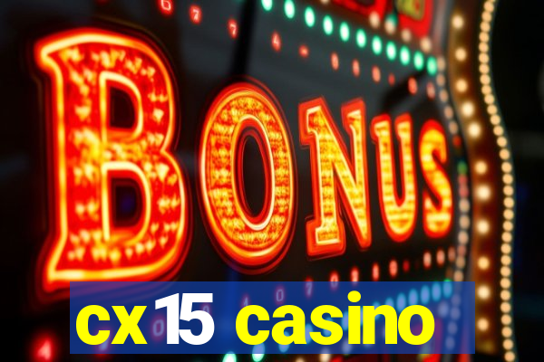 cx15 casino