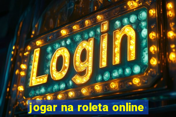 jogar na roleta online