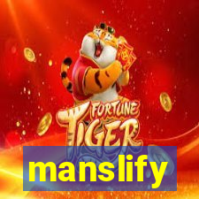 manslify