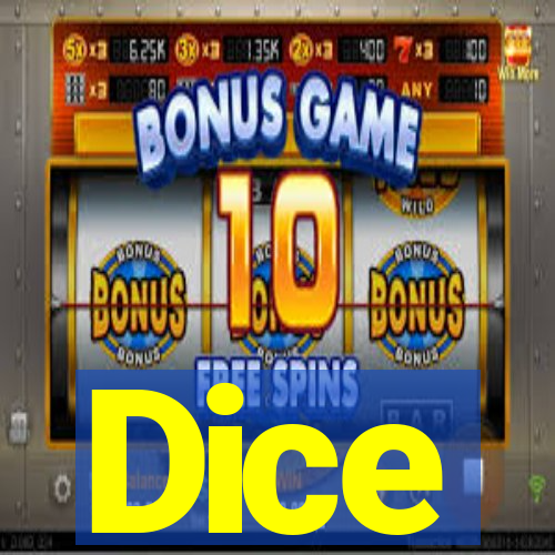 Dice