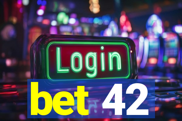 bet 42