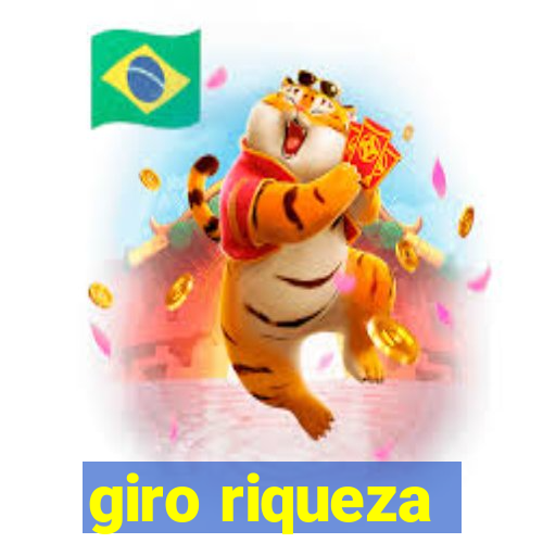 giro riqueza