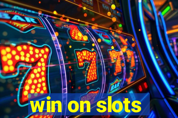 win on slots