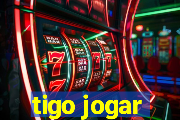 tigo jogar