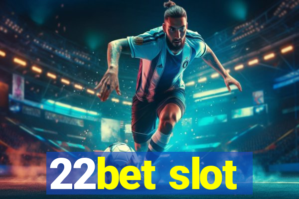 22bet slot