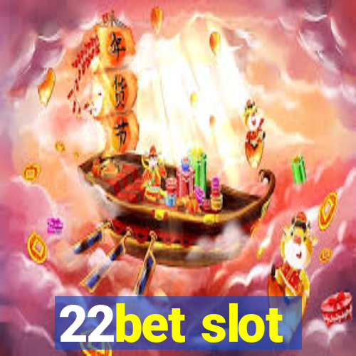 22bet slot