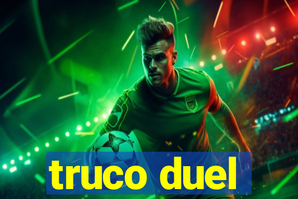 truco duel