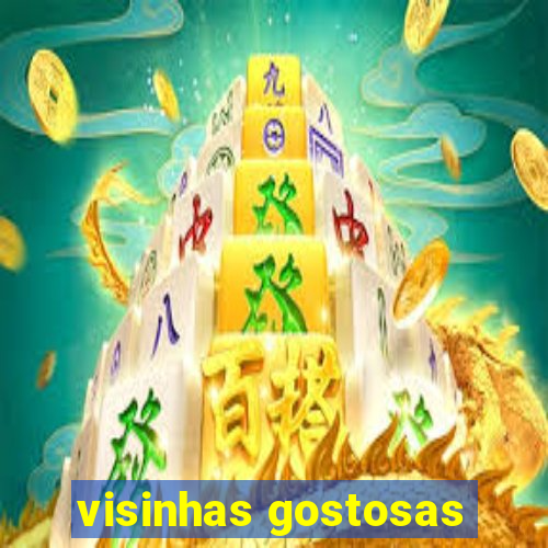 visinhas gostosas