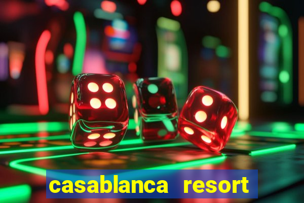 casablanca resort and casino